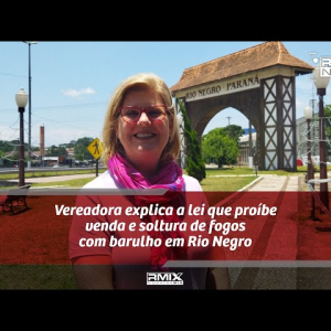 Como funciona a lei que proíbe a venda e soltura de fogos com barulho em Rio Negro?